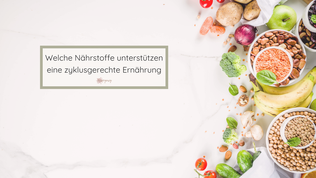 Zyklusgerechte Ernährung: Wie Nährstoffe deinen Zyklus unterstützen können